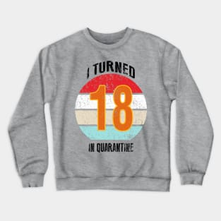 18th birthday in quarantine Crewneck Sweatshirt